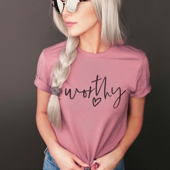 Hand Crafted Tops - Worthy T-shirt, Inspirational Shirt